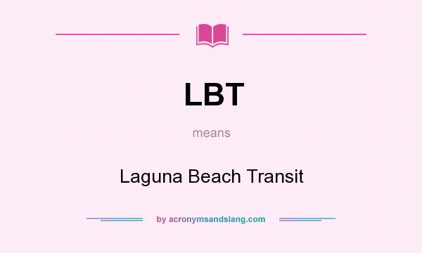 What does LBT mean? It stands for Laguna Beach Transit