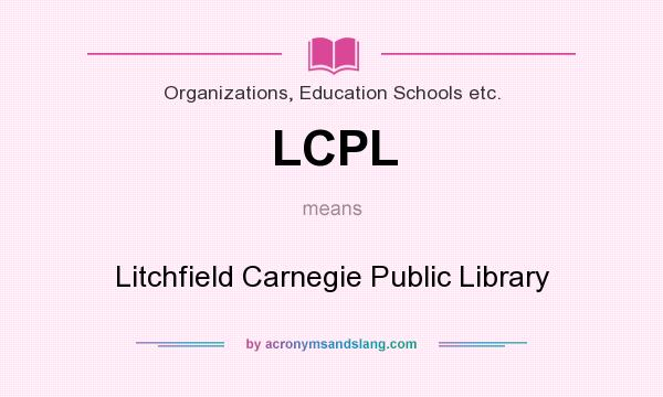 What does LCPL mean? It stands for Litchfield Carnegie Public Library