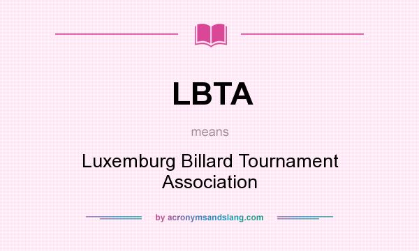 What does LBTA mean? It stands for Luxemburg Billard Tournament Association
