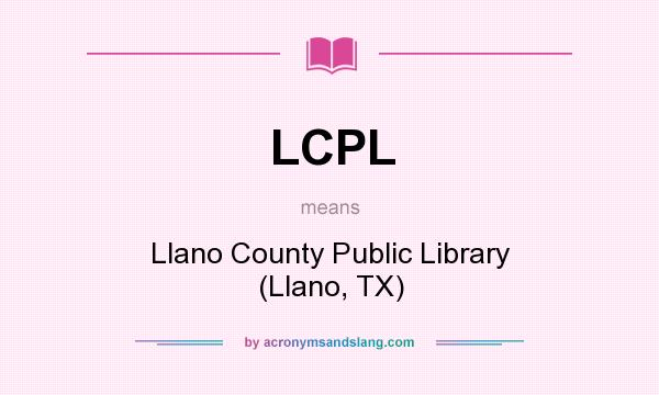 What does LCPL mean? It stands for Llano County Public Library (Llano, TX)