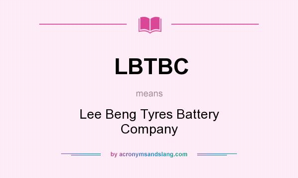 What does LBTBC mean? It stands for Lee Beng Tyres Battery Company