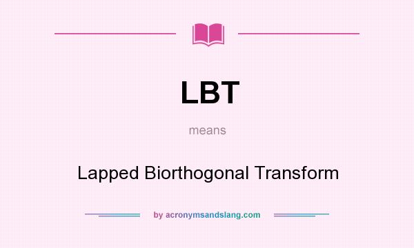 What does LBT mean? It stands for Lapped Biorthogonal Transform