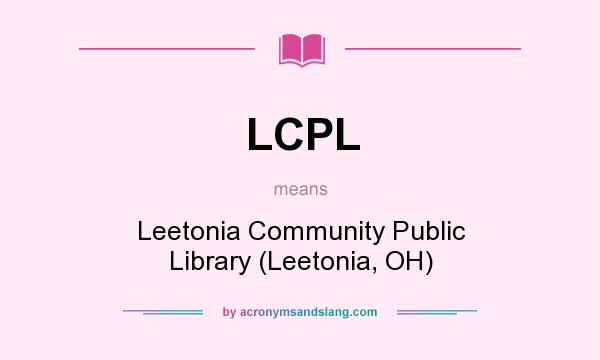 What does LCPL mean? It stands for Leetonia Community Public Library (Leetonia, OH)