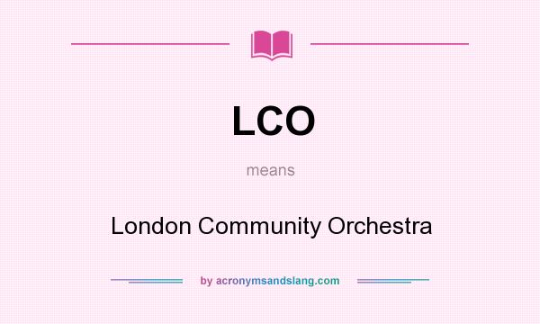 What does LCO mean? It stands for London Community Orchestra