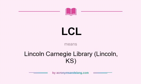 What does LCL mean? It stands for Lincoln Carnegie Library (Lincoln, KS)