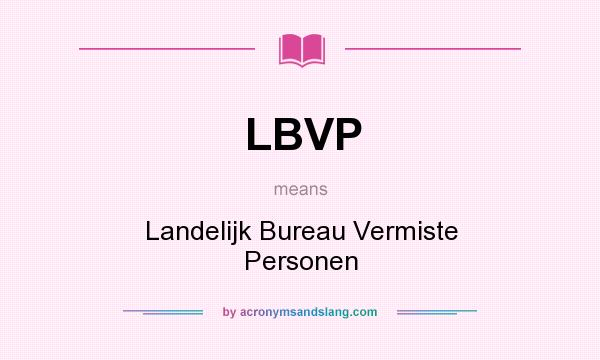 What does LBVP mean? It stands for Landelijk Bureau Vermiste Personen