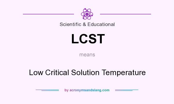 What does LCST mean? It stands for Low Critical Solution Temperature