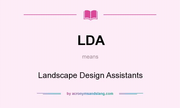 What does LDA mean? It stands for Landscape Design Assistants