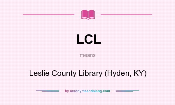 What does LCL mean? It stands for Leslie County Library (Hyden, KY)