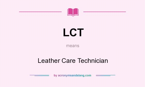 What does LCT mean? It stands for Leather Care Technician