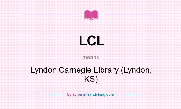 What does LCL mean? It stands for Lyndon Carnegie Library (Lyndon, KS)