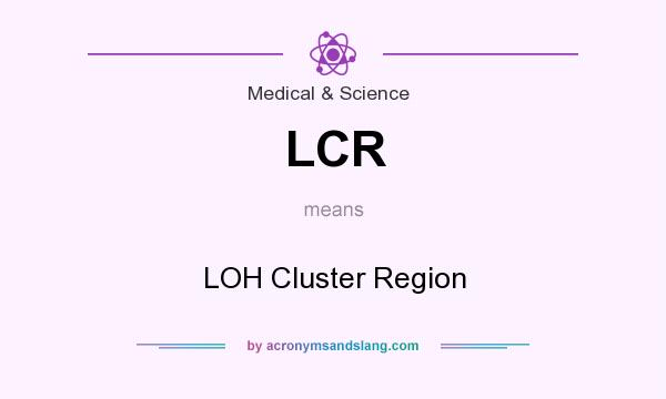 What does LCR mean? It stands for LOH Cluster Region