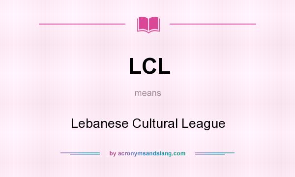 What does LCL mean? It stands for Lebanese Cultural League