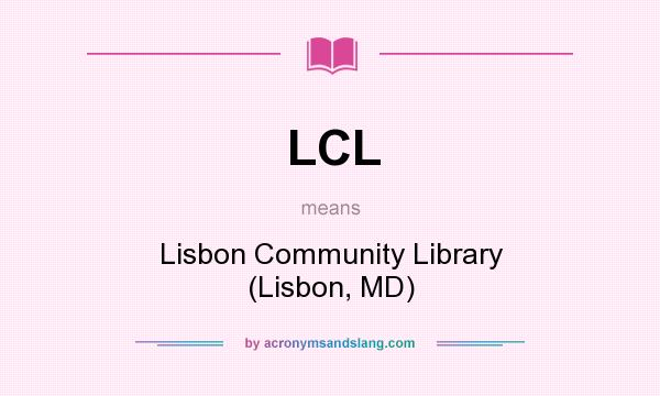 What does LCL mean? It stands for Lisbon Community Library (Lisbon, MD)