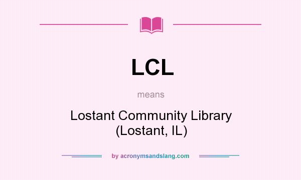 What does LCL mean? It stands for Lostant Community Library (Lostant, IL)