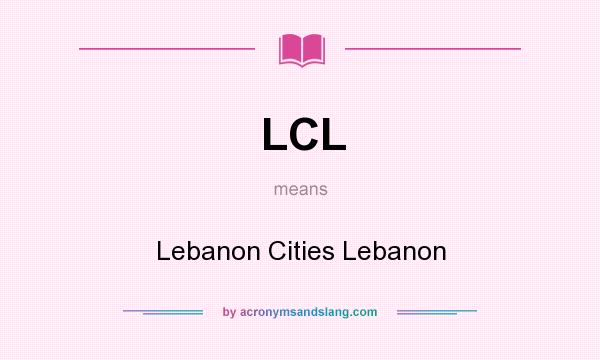 What does LCL mean? It stands for Lebanon Cities Lebanon