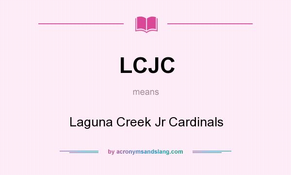 What does LCJC mean? It stands for Laguna Creek Jr Cardinals