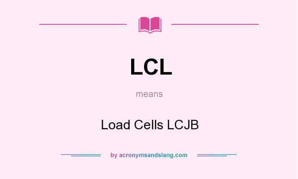 What does LCL mean? It stands for Load Cells LCJB