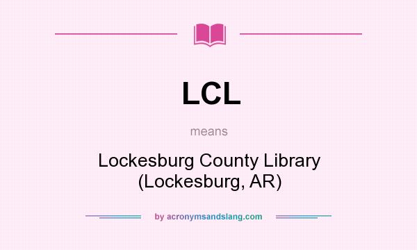 What does LCL mean? It stands for Lockesburg County Library (Lockesburg, AR)