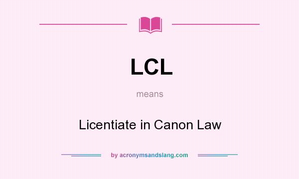What does LCL mean? It stands for Licentiate in Canon Law