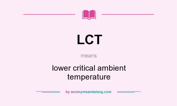 What does LCT mean? It stands for lower critical ambient temperature