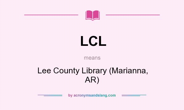 What does LCL mean? It stands for Lee County Library (Marianna, AR)