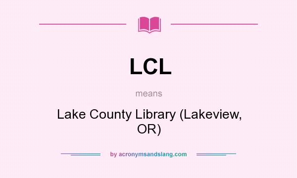 What does LCL mean? It stands for Lake County Library (Lakeview, OR)