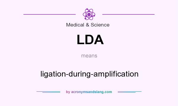 What does LDA mean? It stands for ligation-during-amplification