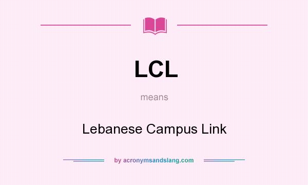 What does LCL mean? It stands for Lebanese Campus Link