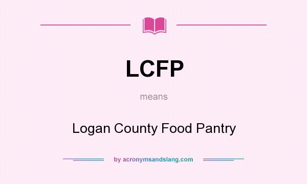 What does LCFP mean? It stands for Logan County Food Pantry