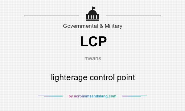 What does LCP mean? It stands for lighterage control point