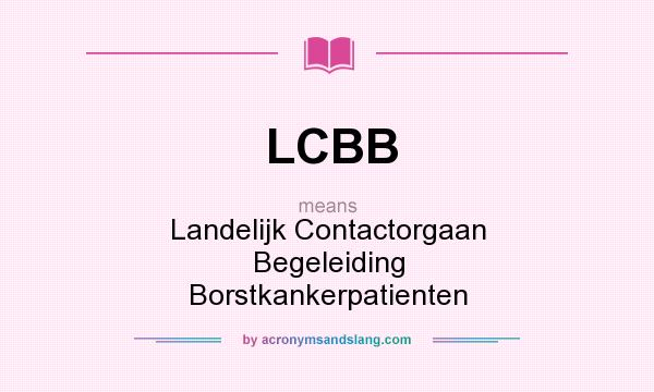 What does LCBB mean? It stands for Landelijk Contactorgaan Begeleiding Borstkankerpatienten