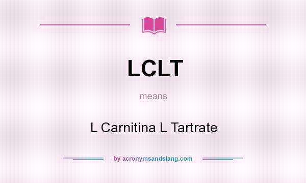 What does LCLT mean? It stands for L Carnitina L Tartrate
