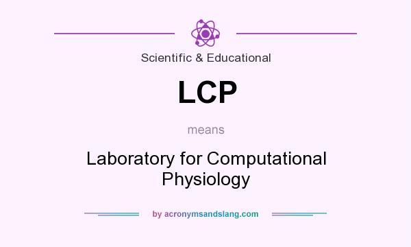 What does LCP mean? It stands for Laboratory for Computational Physiology