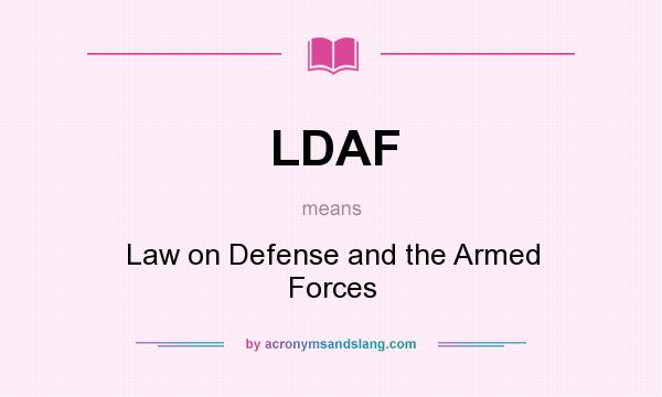 What does LDAF mean? It stands for Law on Defense and the Armed Forces