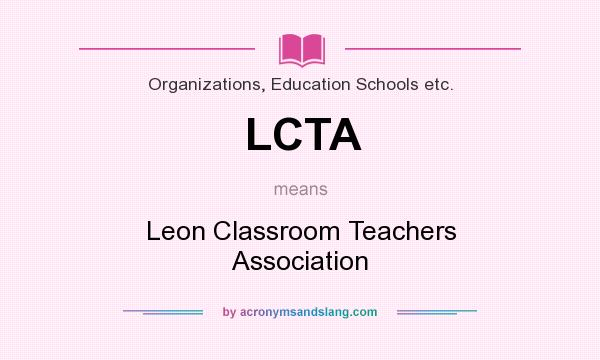 What does LCTA mean? It stands for Leon Classroom Teachers Association