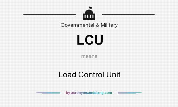What does LCU mean? It stands for Load Control Unit