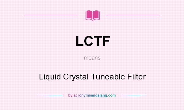 What does LCTF mean? It stands for Liquid Crystal Tuneable Filter