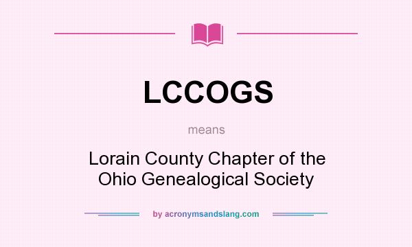 What does LCCOGS mean? It stands for Lorain County Chapter of the Ohio Genealogical Society