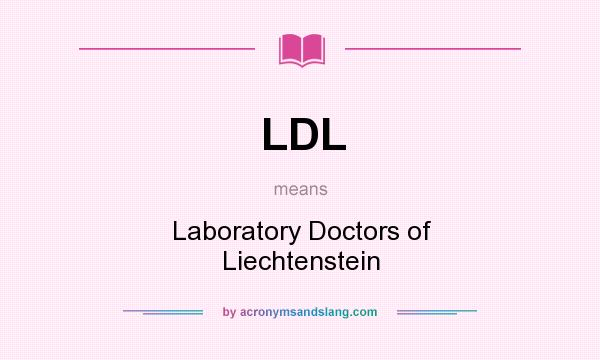 What does LDL mean? It stands for Laboratory Doctors of Liechtenstein
