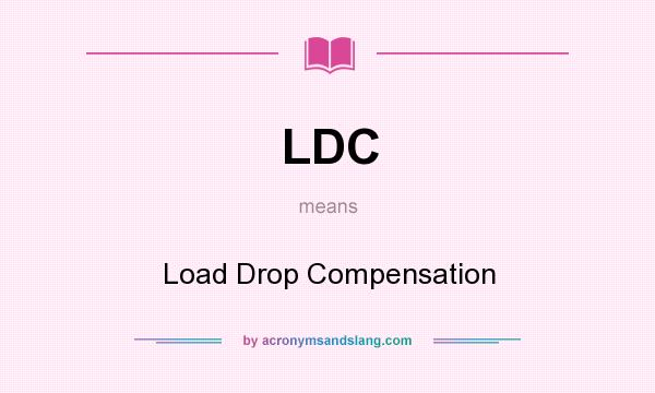 What does LDC mean? It stands for Load Drop Compensation