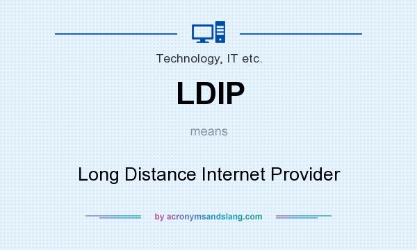 What does LDIP mean? It stands for Long Distance Internet Provider