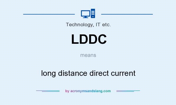 What does LDDC mean? It stands for long distance direct current