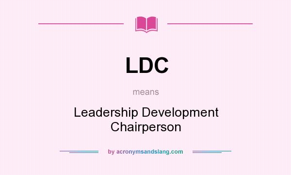 What does LDC mean? It stands for Leadership Development Chairperson