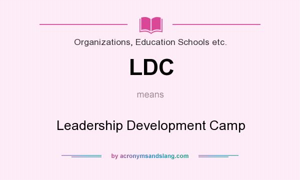What does LDC mean? It stands for Leadership Development Camp