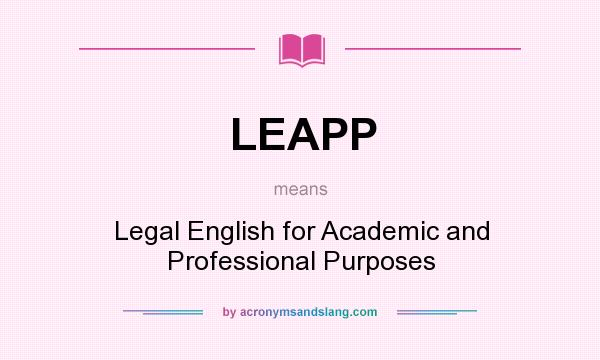 What does LEAPP mean? It stands for Legal English for Academic and Professional Purposes