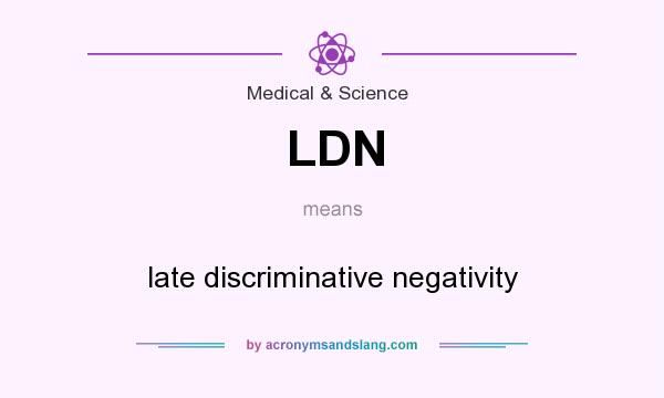 What does LDN mean? It stands for late discriminative negativity