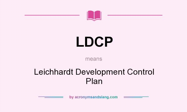 What does LDCP mean? It stands for Leichhardt Development Control Plan