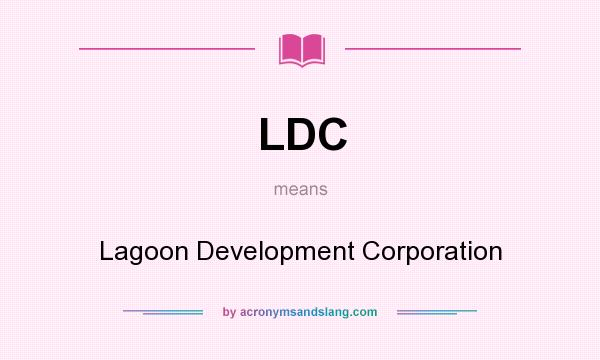 What does LDC mean? It stands for Lagoon Development Corporation