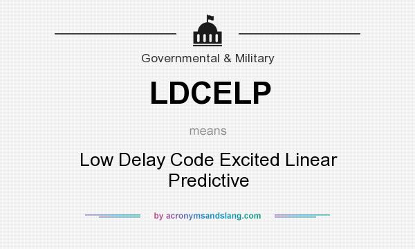 What does LDCELP mean? It stands for Low Delay Code Excited Linear Predictive